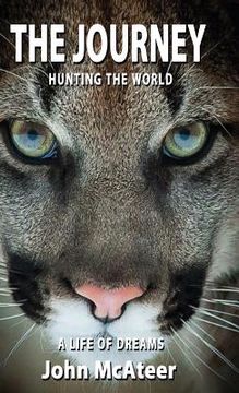 portada The Journey: Hunting the World, A Life of Dreams