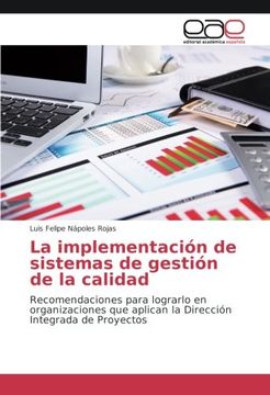 portada La implementación de sistemas de gestión de la calidad: Recomendaciones para lograrlo en organizaciones que aplican la Dirección Integrada de Proyectos