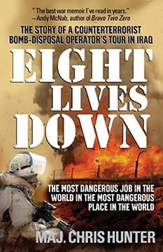 portada Eight Lives Down: The Most Dangerous job in the World in the Most Dangerous Place in the World (en Inglés)