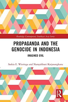 portada Propaganda and the Genocide in Indonesia: Imagined Evil (Routledge Contemporary Southeast Asia Series) (en Inglés)