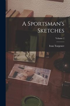 portada A Sportsman's Sketches; Volume 2 (in English)