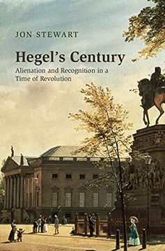 portada Hegel'S Century: Alienation and Recognition in a Time of Revolution (en Inglés)