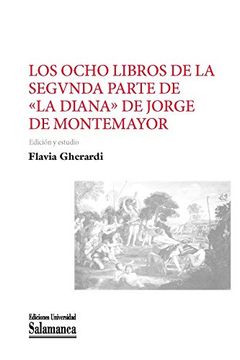 portada "Los Ocho Libros de la Segunda Parte de la Diana de Jorge de Montemayor" por Alonso Pérez, Médico Salmantino (1563) (Textos Recuperados, 35)