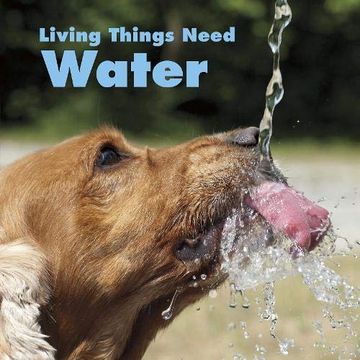 portada Living Things Need Water (What Living Things Need) (en Inglés)
