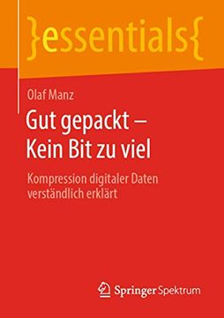 portada Gut Gepackt – Kein bit zu Viel: Kompression Digitaler Daten Verständlich Erklärt (en Alemán)