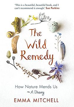 portada The Wild Remedy: How Nature Mends us - a Diary (en Inglés)