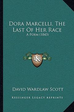 portada dora marcelli, the last of her race: a poem (1843) (en Inglés)