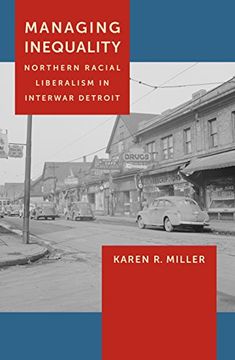 portada Managing Inequality: Northern Racial Liberalism in Interwar Detroit