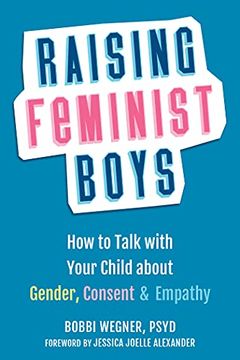 portada Raising Feminist Boys: How to Talk to Your Child About Gender, Consent, and Empathy (en Inglés)