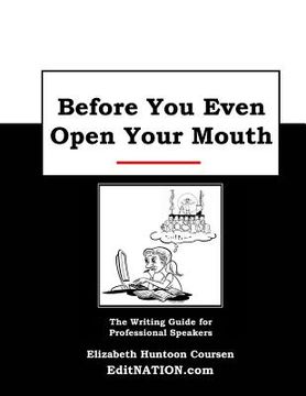 portada Before You Even Open Your Mouth: The Writing Guide for Professional Speakers