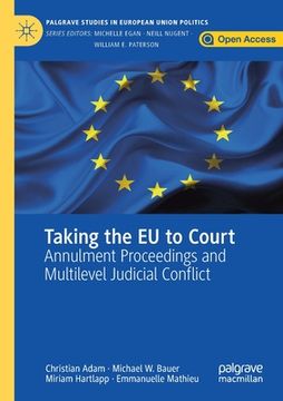 portada Taking the EU to Court: Annulment Proceedings and Multilevel Judicial Conflict