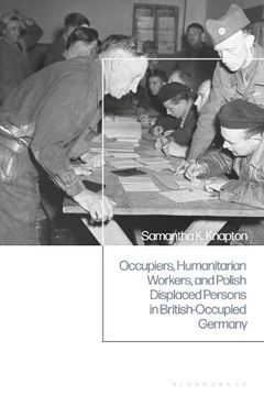 portada Occupiers, Humanitarian Workers and Polish Displaced Persons in British-Occupied Germany