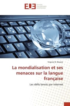 portada La mondialisation et ses menaces sur la langue française (en Francés)