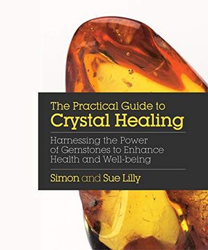portada The Practical Guide to Crystal Healing: Harnessing the Power of Gemstones to Enhance Health and Well-Being (en Inglés)