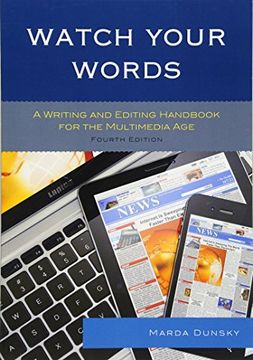 portada Watch Your Words: A Writing and Editing Handbook for the Multimedia Age
