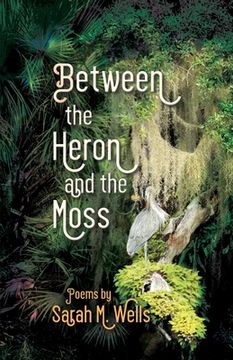 portada Between the Heron and the Moss (en Inglés)