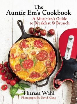 portada The Auntie Em'S Cookbook: A Musician'S Guide to Breakfast and Brunch (en Inglés)