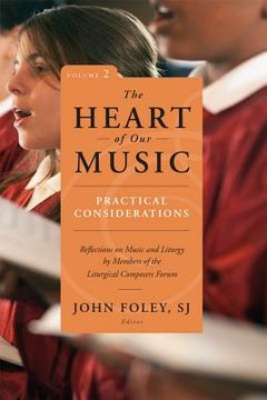 portada The Heart of Our Music: Practical Considerations: Reflections on Music and Liturgy by Members of the Liturgical Composers Forum (in English)