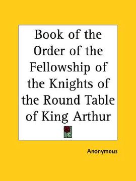 portada book of the order of the fellowship of the knights of the round table of king arthur