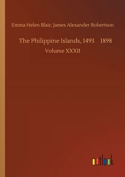 portada The Philippine Islands, 1493-1898 (en Inglés)