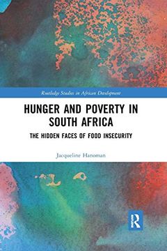 portada Hunger and Poverty in South Africa: The Hidden Faces of Food Insecurity (Routledge Studies in African Development) (en Inglés)