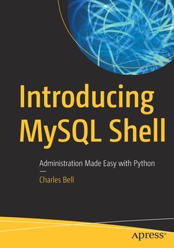 portada Introducing Mysql Shell: Administration Made Easy With Python (en Inglés)