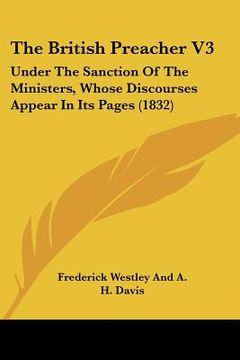 portada the british preacher v3: under the sanction of the ministers, whose discourses appear in its pages (1832) (in English)
