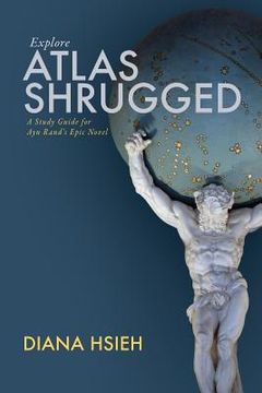 portada Explore Atlas Shrugged: A Study Guide for Ayn Rand's Epic Novel (in English)