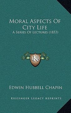 portada moral aspects of city life: a series of lectures (1853) (in English)