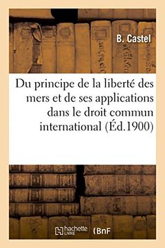 portada Du principe de la liberté des mers et de ses applications dans le droit commun international (Sciences Sociales) (French Edition)