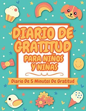 portada Diario de Gratitud Para Ninos y Ninas: Diario de 5 Minutos de Gratitud (Gratitud Diario Para Ninos y Ninas)