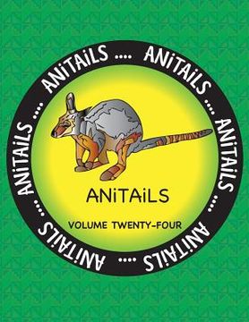portada ANiTAiLS Volume Twenty-Four: Learn about the Yellow-Footed Rock Wallaby, Cottonmouth, Atlantic Spadefish, White Ibis, Dwarf Mongoose, Black-Footed (in English)