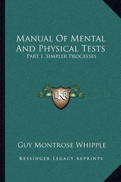 portada manual of mental and physical tests: part i, simpler processes (en Inglés)