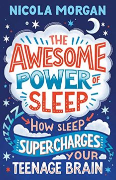 portada The Awesome Power of Sleep: How Sleep Super-Charges Your Teenage Brain (en Inglés)
