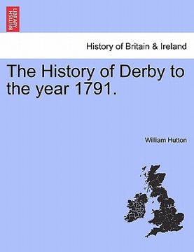 portada the history of derby to the year 1791. (in English)