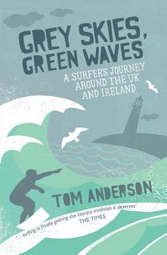 portada Grey Skies, Green Waves: A Surfer's Journey Around the UK and Ireland (in English)