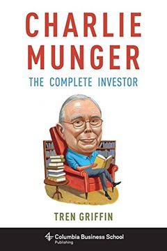 Charlie Munger: The Complete Investor (Columbia Business School Publishing) (en Inglés)