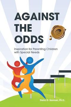 portada Against the Odds: Inspiration for Parenting Children with Special Needs (en Inglés)