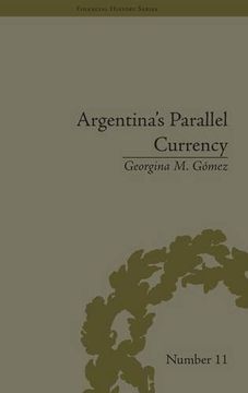 portada Financial History 11–20: Argentina's Parallel Currency: The Economy of the Poor (Volume 1) (en Inglés)