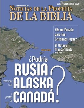 portada Noticias de Profecía de la Biblia Julio - Septiembre 2020: ¿Podría Rusia terminar con Alaska y partes de Canadá? (in Spanish)