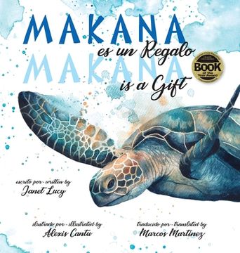 portada MAKANA es un Regalo / MAKANA is a Gift: A Little Green Sea Turtle's Quest for Identity and Purpose