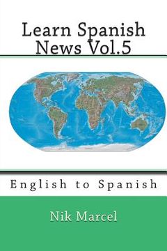 portada Learn Spanish News Vol.5: English to Spanish (en Inglés)