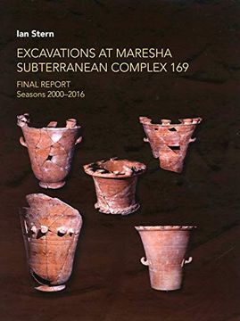 portada Excavations at Maresha Subterranean Complex 169: Final Report. Seasons 2000-2016 de ian Stern(Hebrew Union College pr)