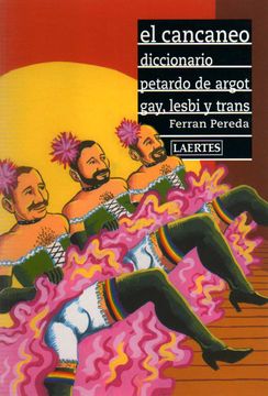 portada El Cancaneo: Diccionario Petardo de Argot Gay, Lesbi y Trans