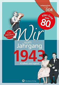 portada Aufgewachsen in der ddr - wir vom Jahrgang 1943 - Kindheit und Jugend: 80. Geburtstag (en Alemán)