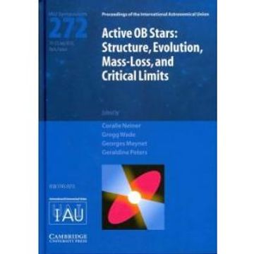 portada Active ob Stars (Iau S272): Structure, Evolution, Mass-Loss, and Critical Limits (Proceedings of the International Astronomical Union Symposia and Colloquia) 