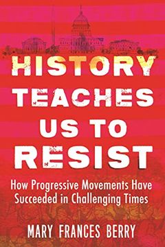 portada History Teaches us to Resist: How Progressive Movements Have Succeeded in Challenging Times (in English)