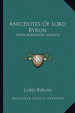 portada anecdotes of lord byron: from authentic sources (en Inglés)