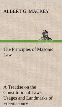 portada the principles of masonic law a treatise on the constitutional laws, usages and landmarks of freemasonry (en Inglés)