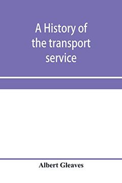 portada A History of the Transport Service; Adventures and Experiences of United States Transports and Cruisers in the World war (en Inglés)
